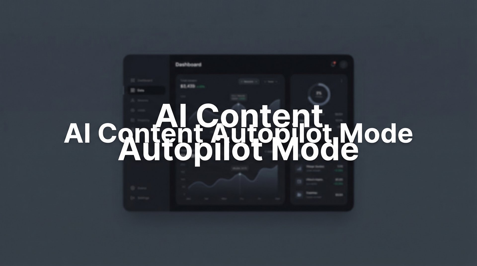 AI Content Autopilot Mode: Complete Guide & Best Tips