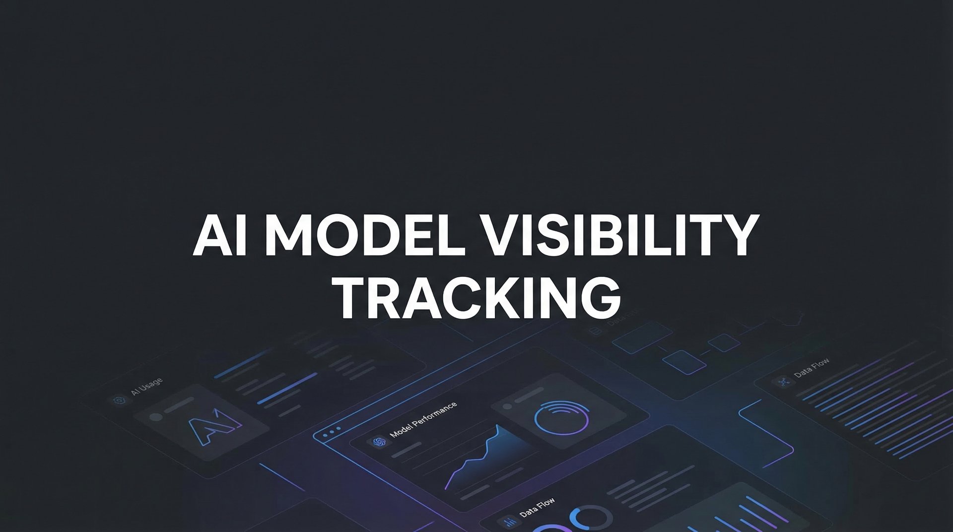 AI Model Visibility Tracking: Complete Guide 2026!