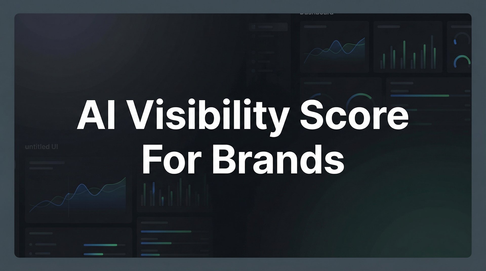 AI Visibility Score For Brands: Complete Guide 2026