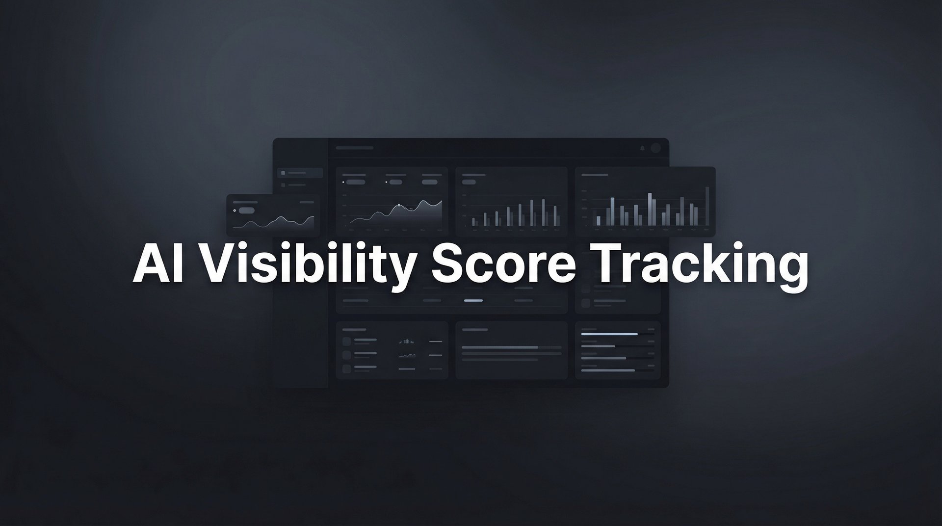 AI Visibility Score Tracking: Monitor Your Brand in AI