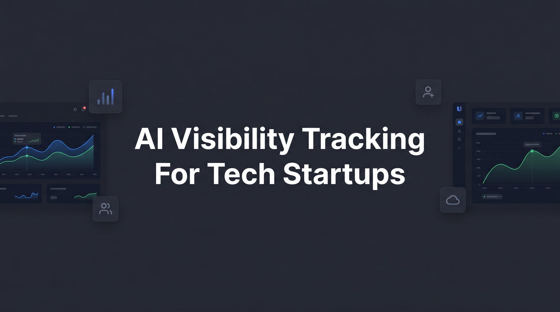 AI Visibility Tracking For Tech Startups: Complete Guide