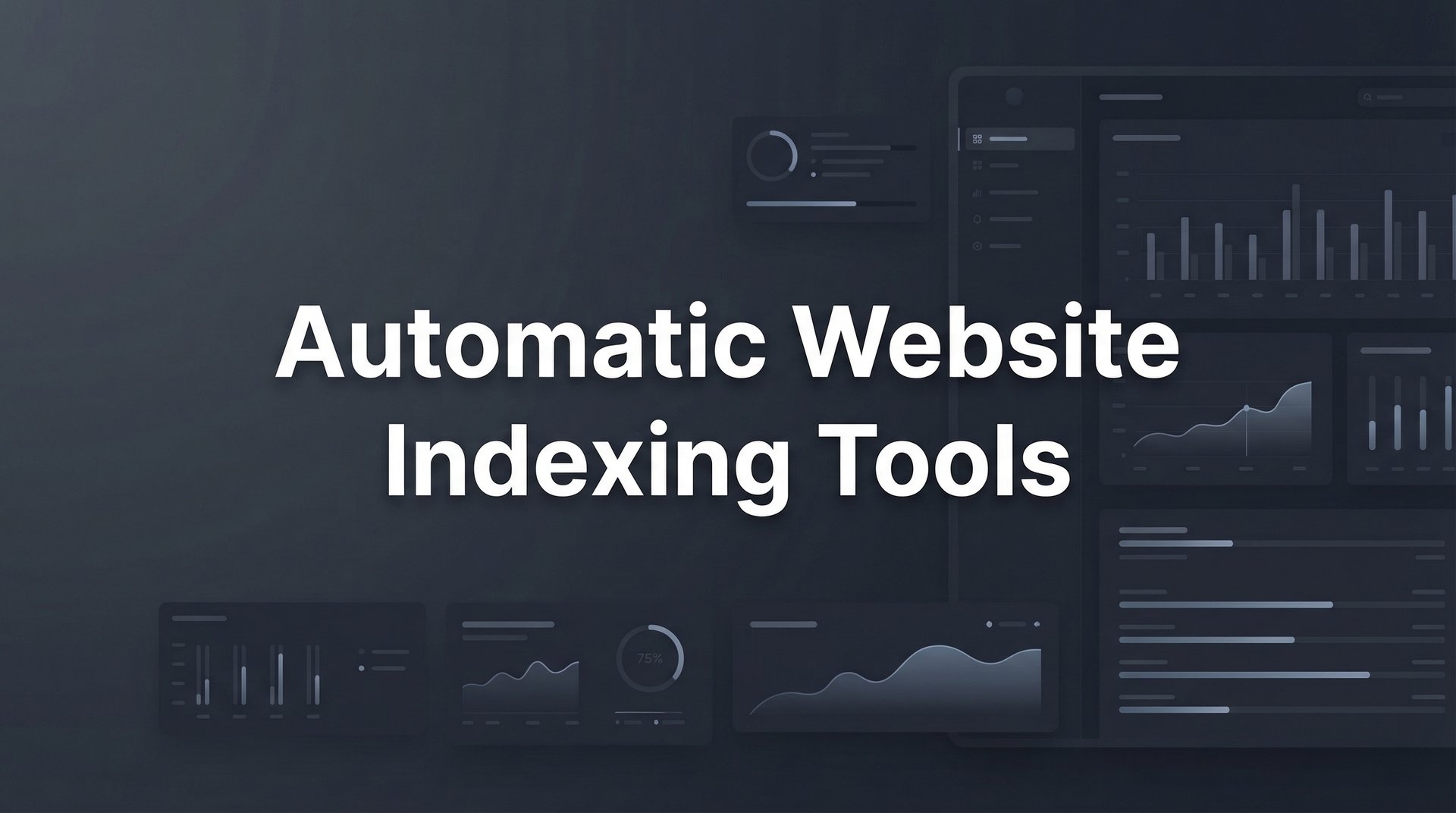 Indexing Post 9 Best Automatic Website Indexing Tools (2026 Guide)