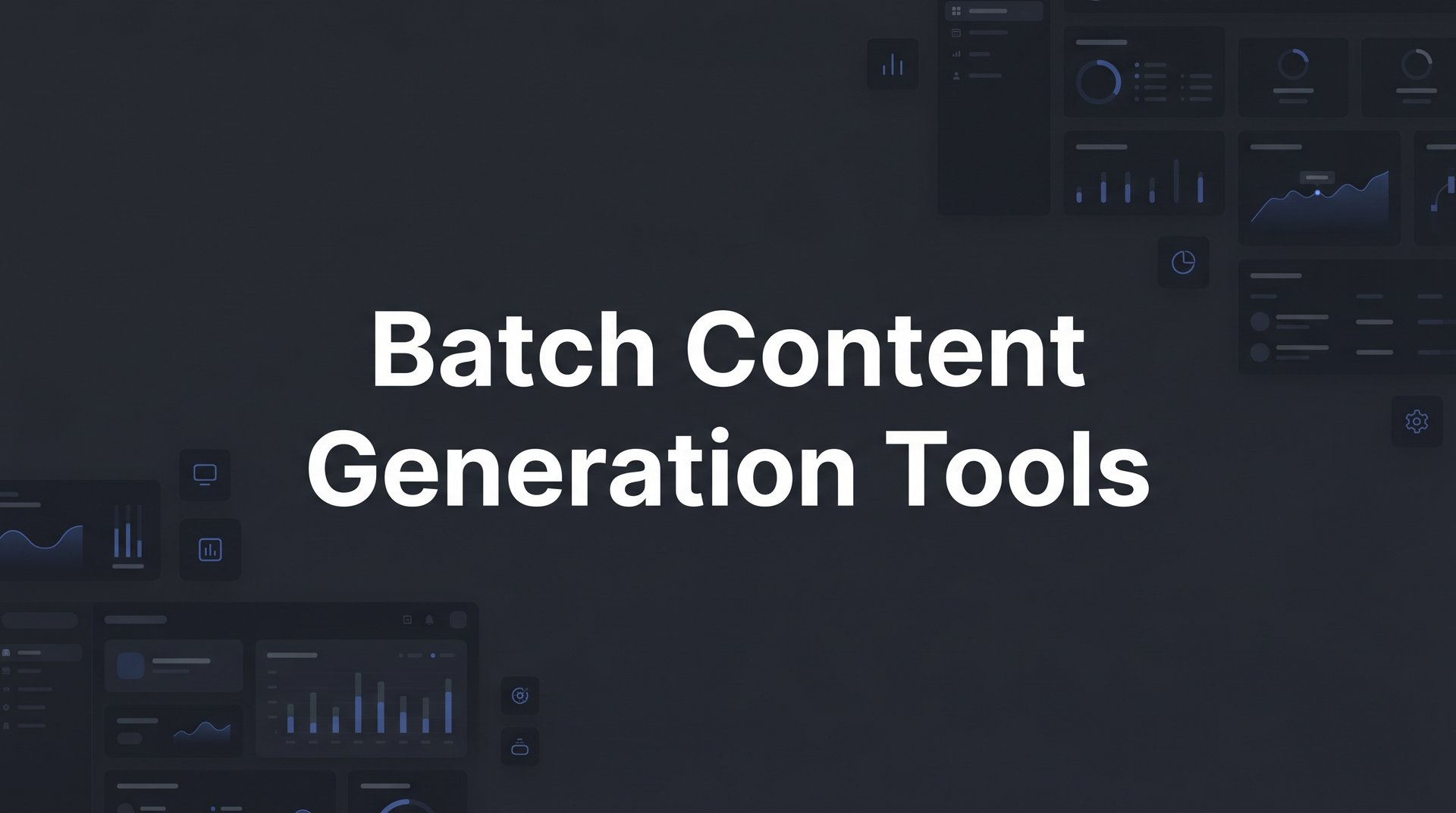 Best Batch Content Generation Tools for Scaling Output
