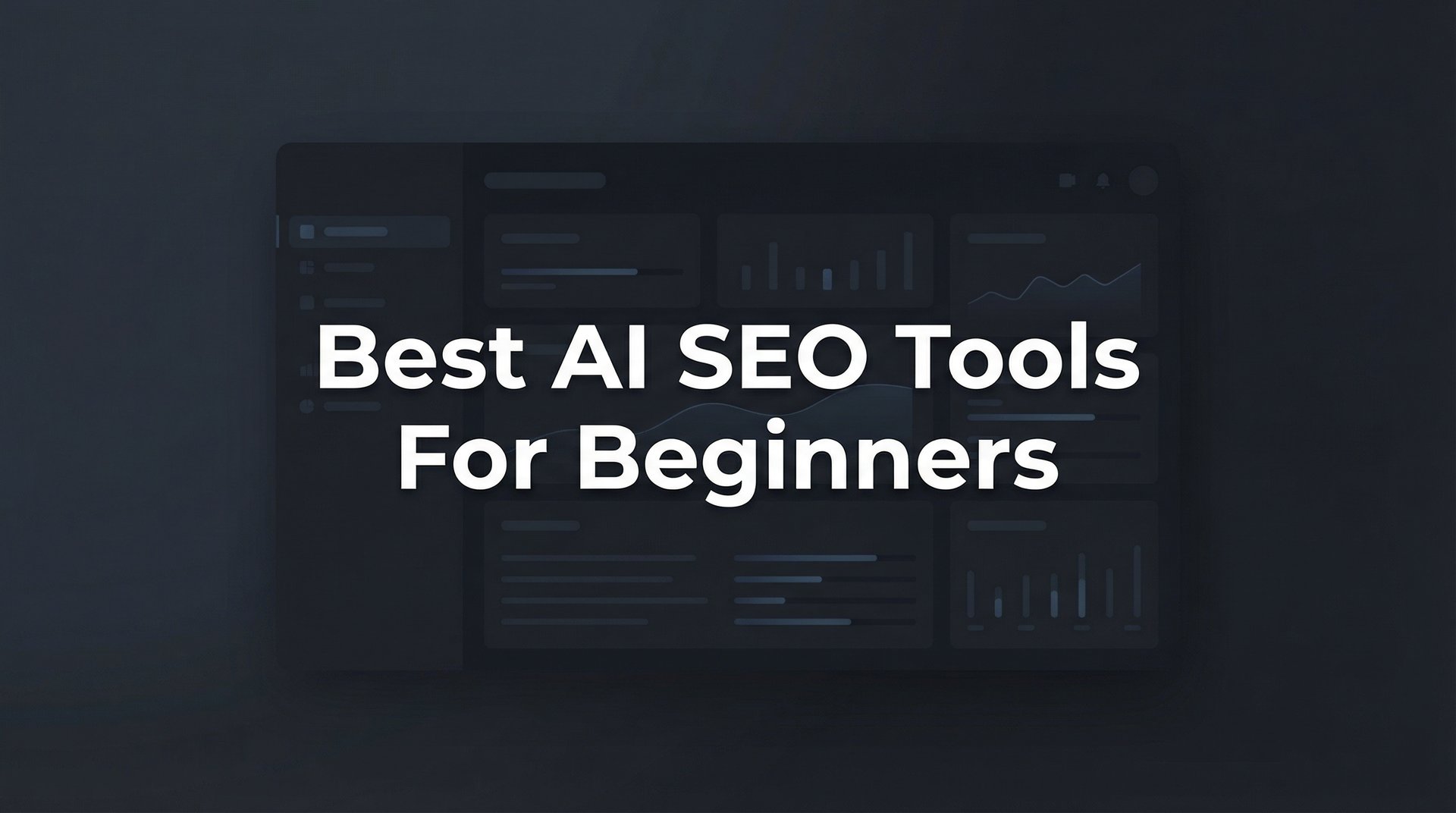 Best AI SEO Tools For Beginners: Complete Guide 2026