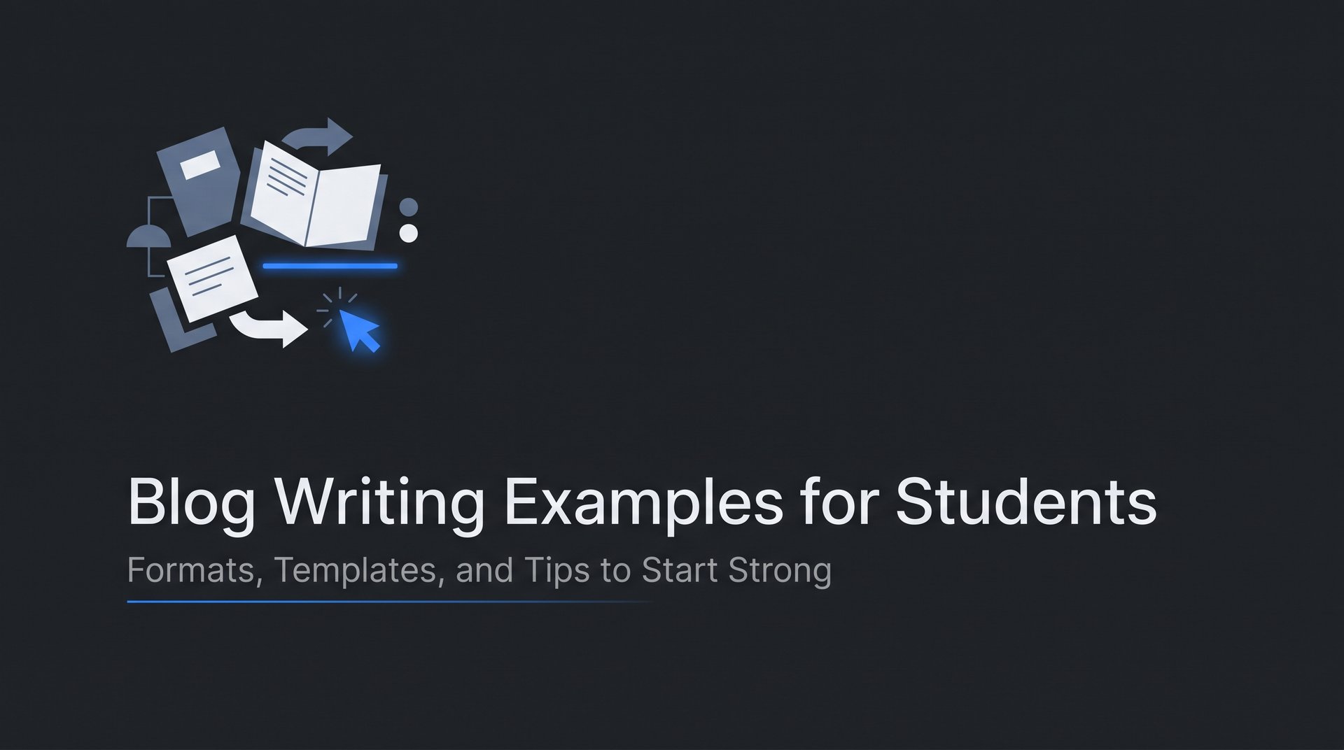 Blog Writing Examples For Students: Formats & Tips