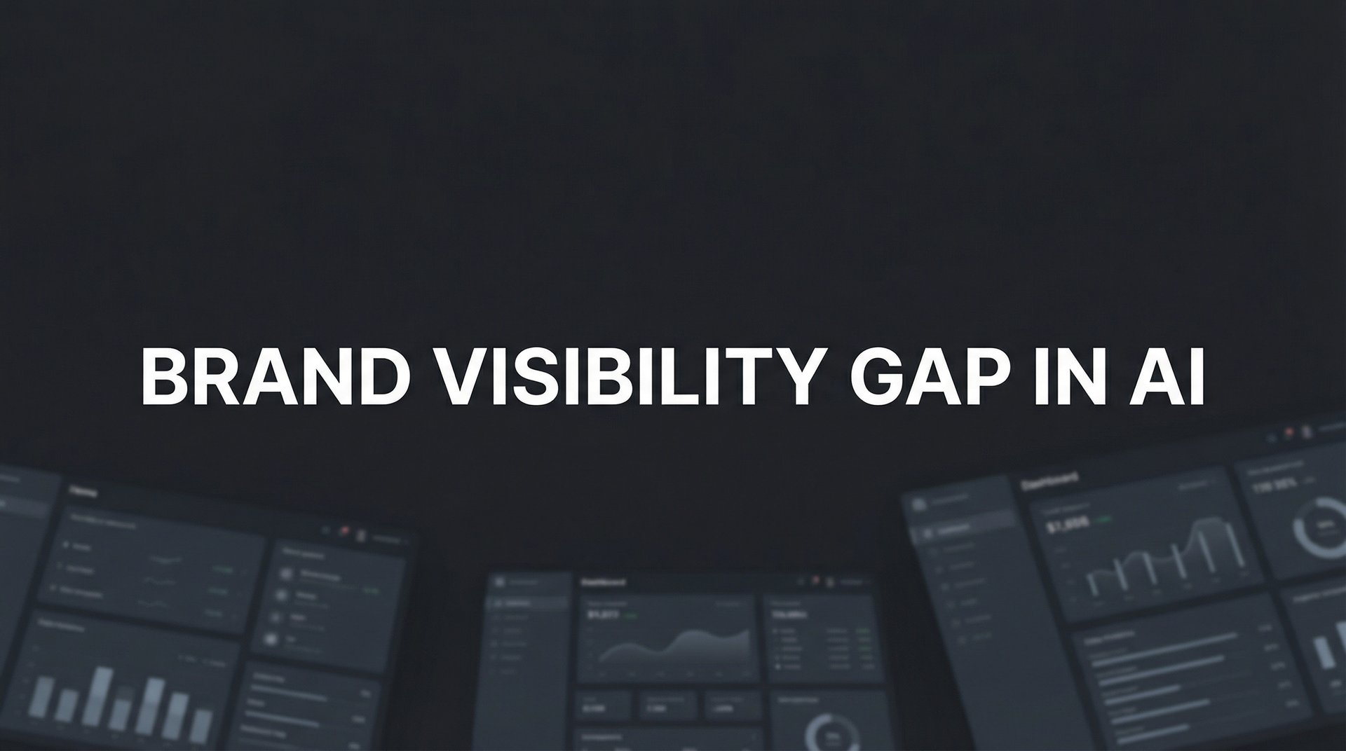 Brand Visibility Gap In AI: Why You're Missing Out
