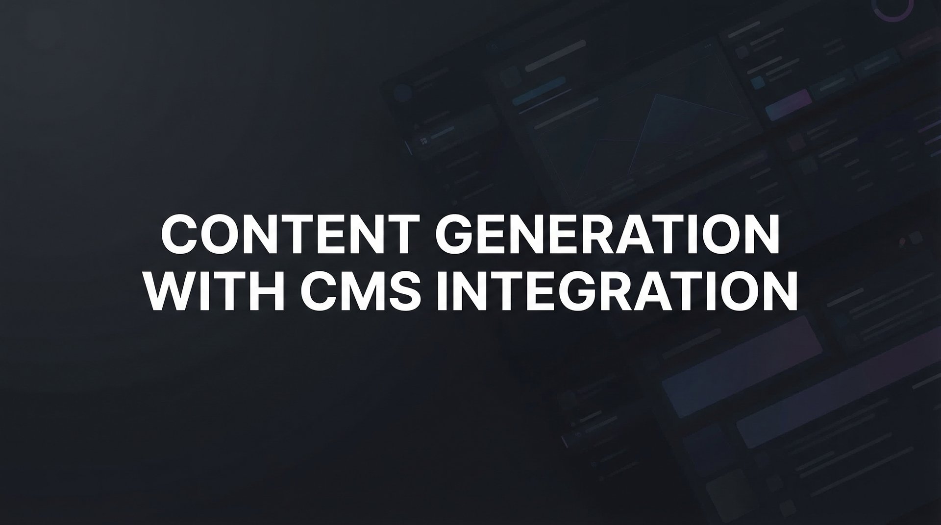 Content Generation With Cms Integration: Complete Guide