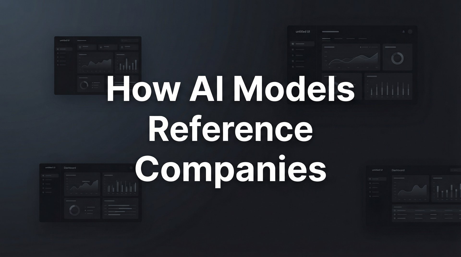 How AI Models Reference Companies: Complete Guide 2026