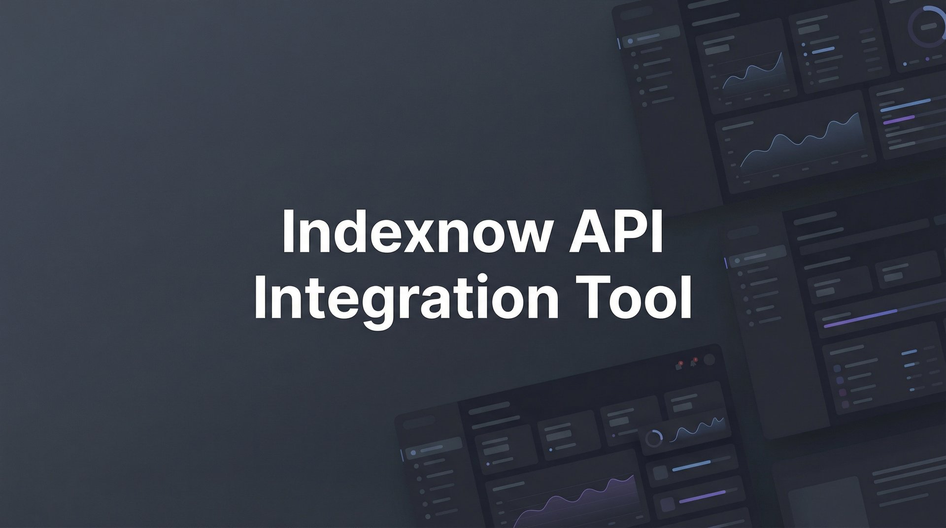 Best Indexnow API Integration Tool: Complete Guide
