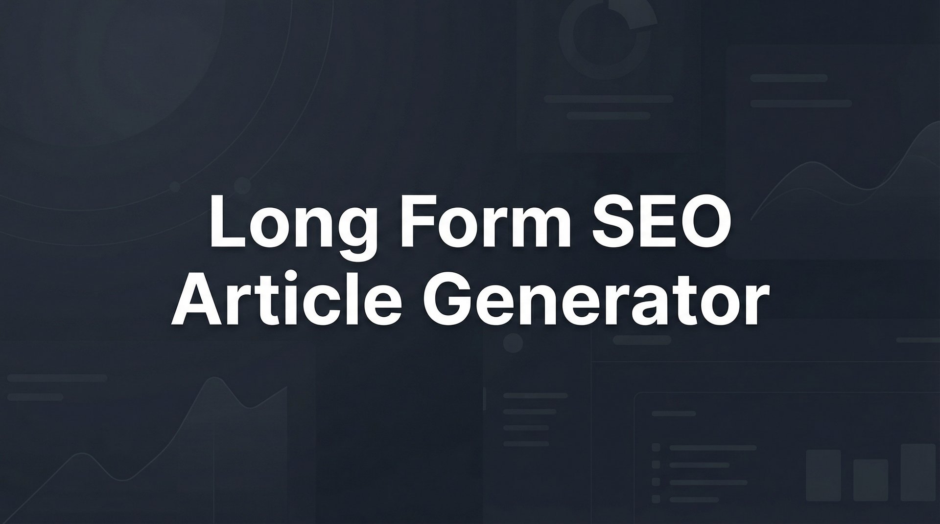 9 Best Long Form SEO Article Generators 2026 Guide
