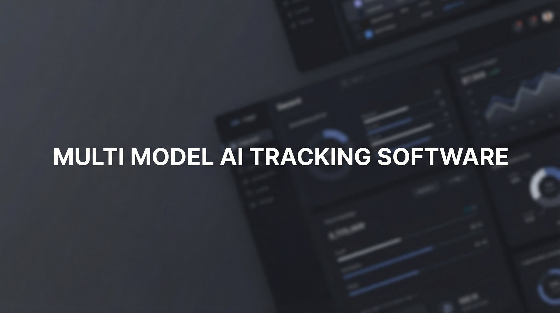 Best Multi Model AI Tracking Software 2026 Guide & Tips