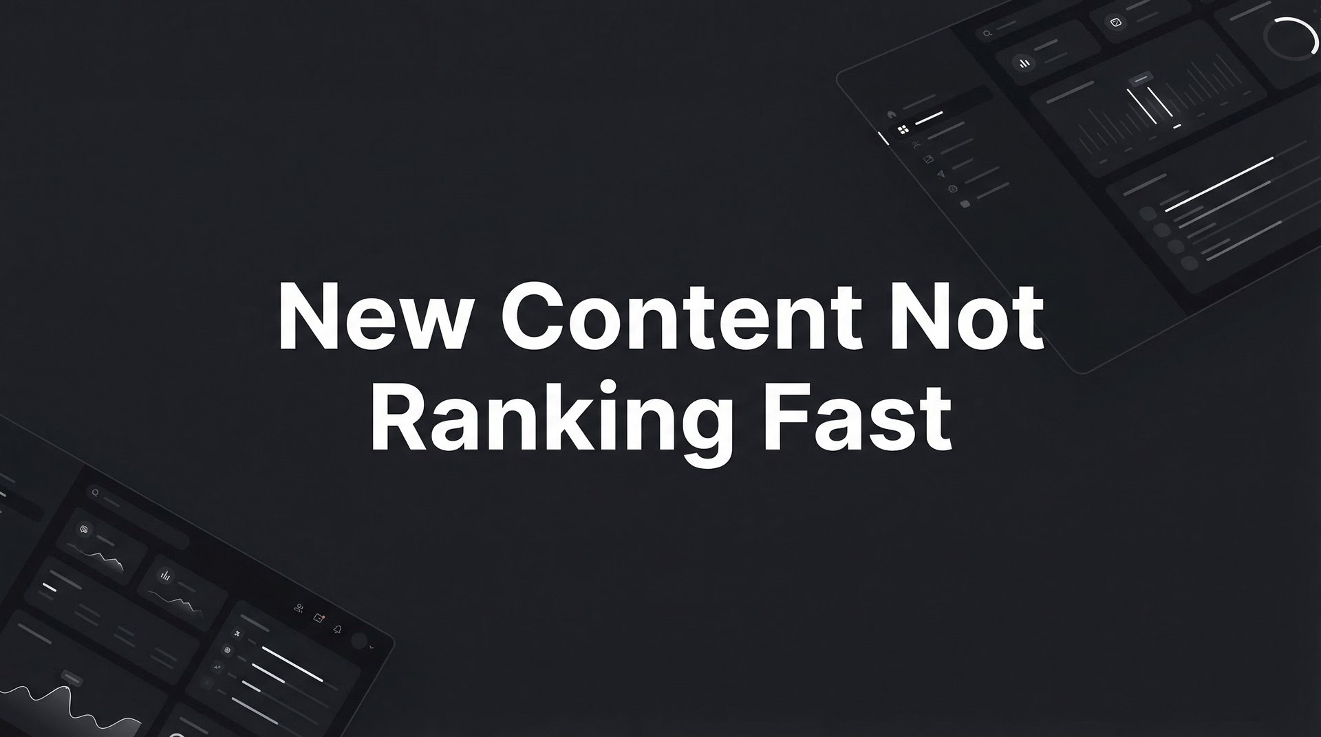 Fixer Ranking New Content Not Ranking Fast? 7 Steps to Fix It Now