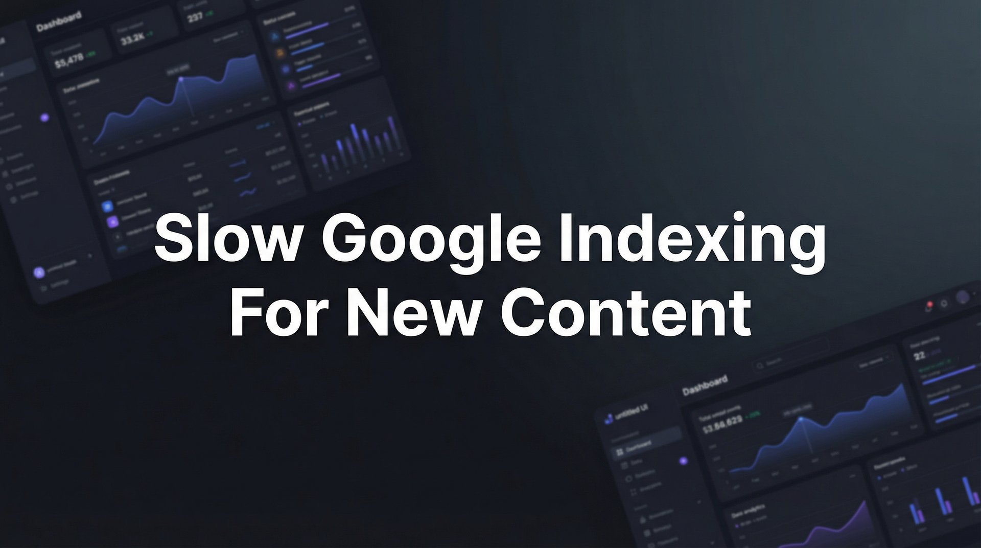 Slow Google Indexing For New Content: Quick Fix Guide