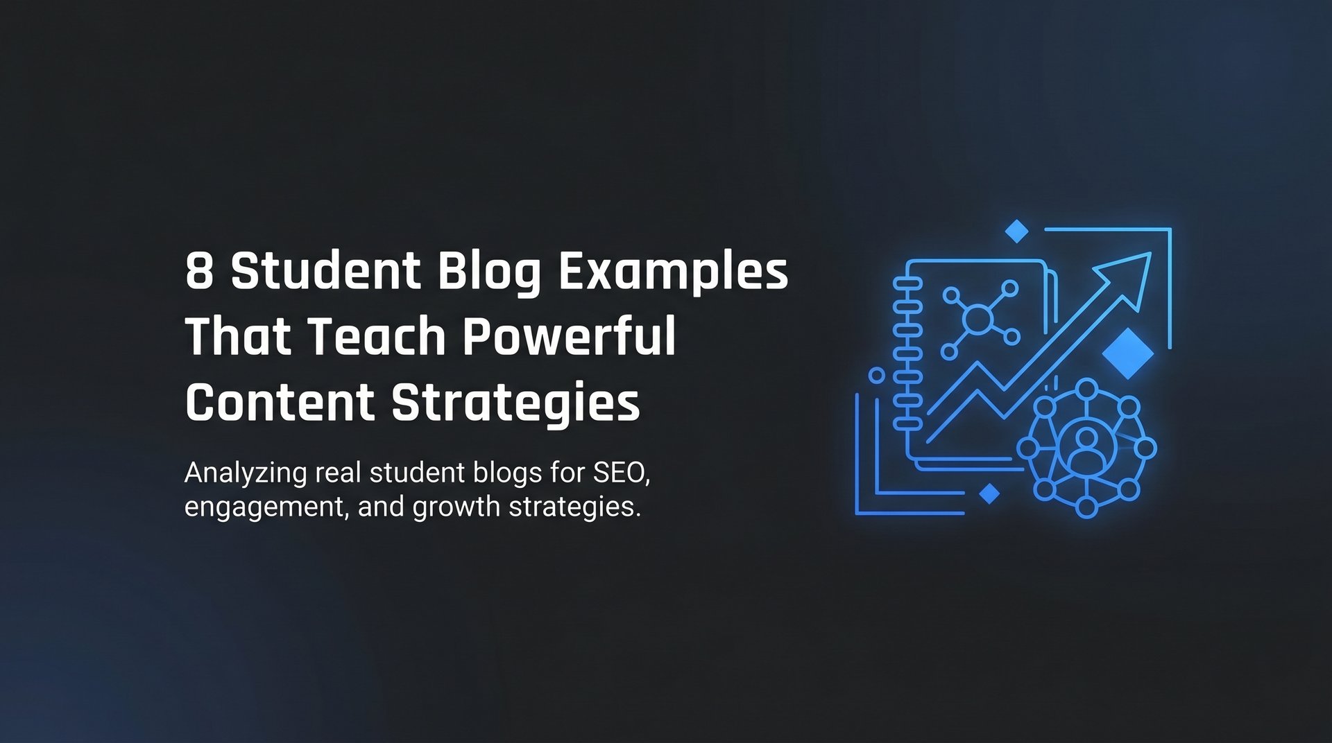 8 Student Blog Examples for Powerful Content Strategy