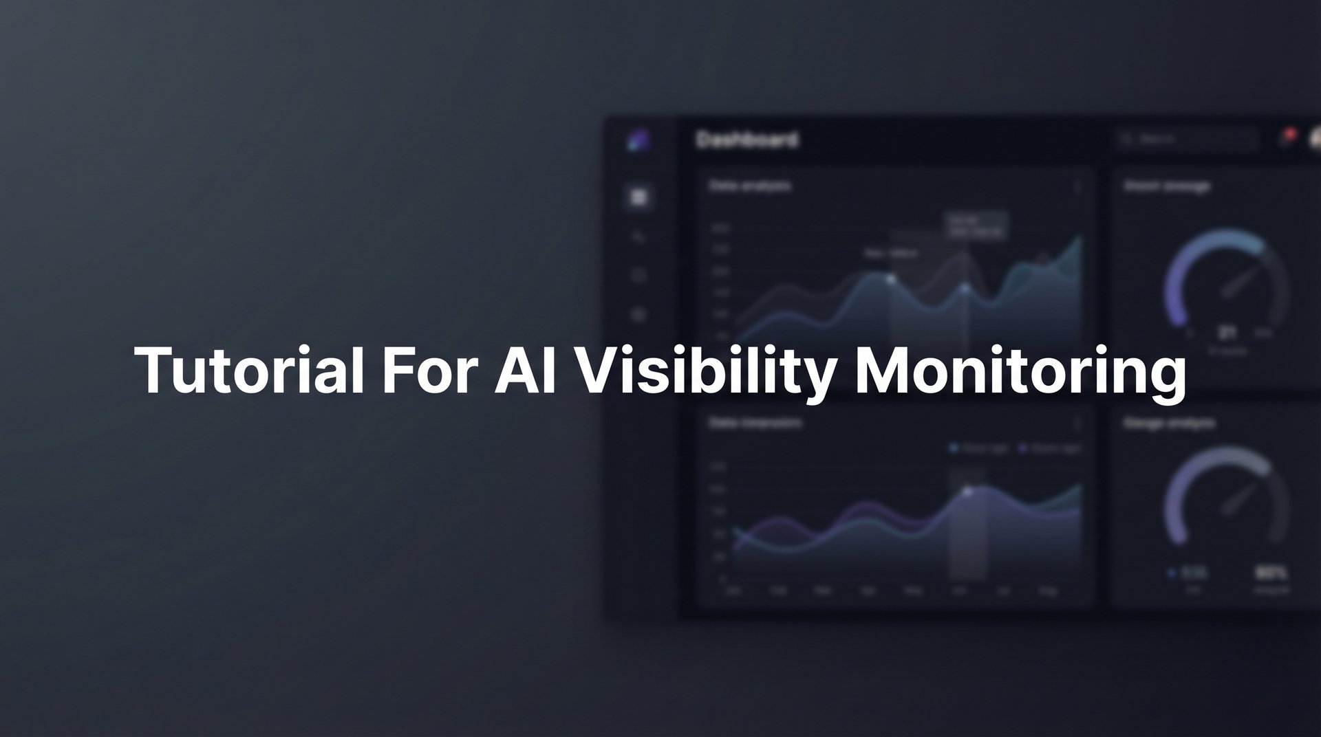 Tutorial For AI Visibility Monitoring: Complete Guide