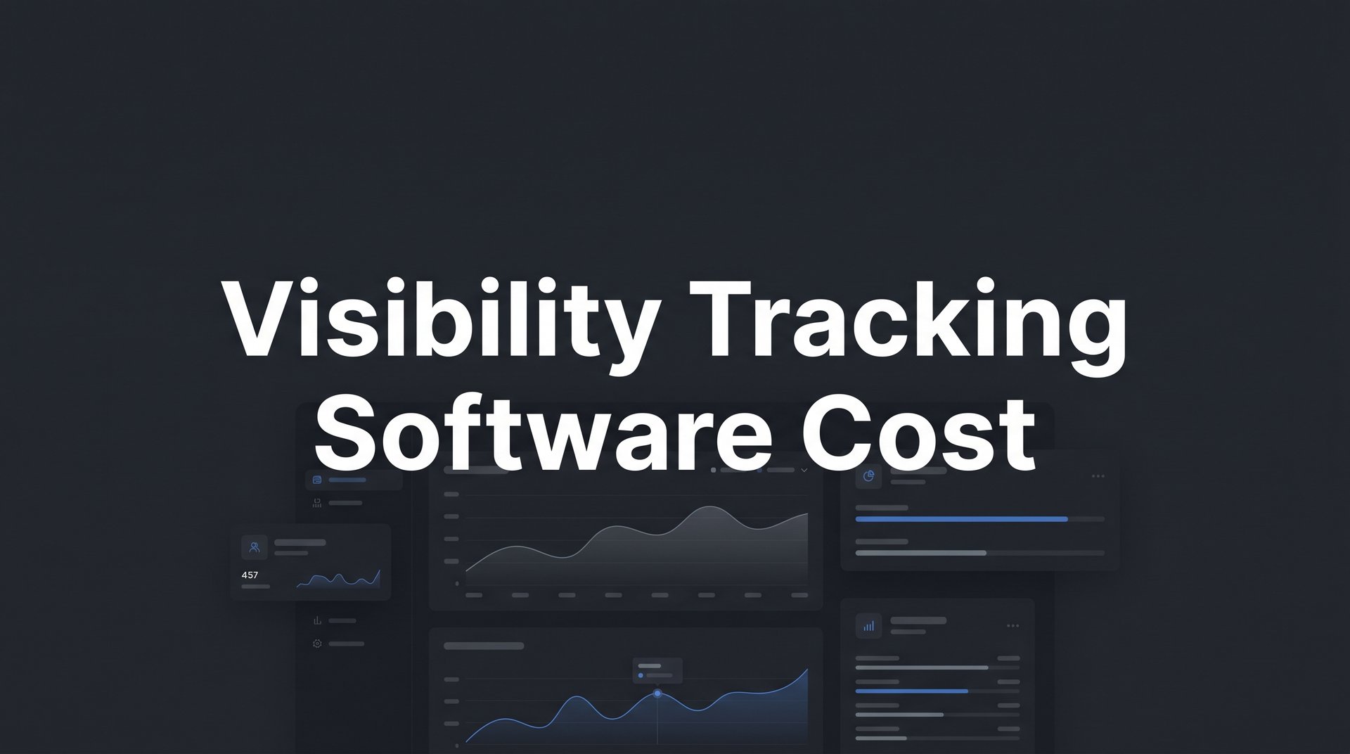 Visibility Tracking Software Cost: Complete 2026 Guide