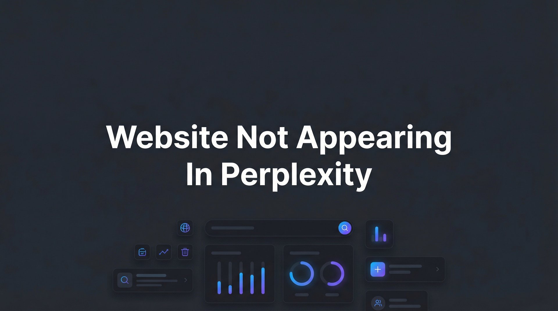 Is Appearing Website Not Appearing In Perplexity: Quick Fix Guide