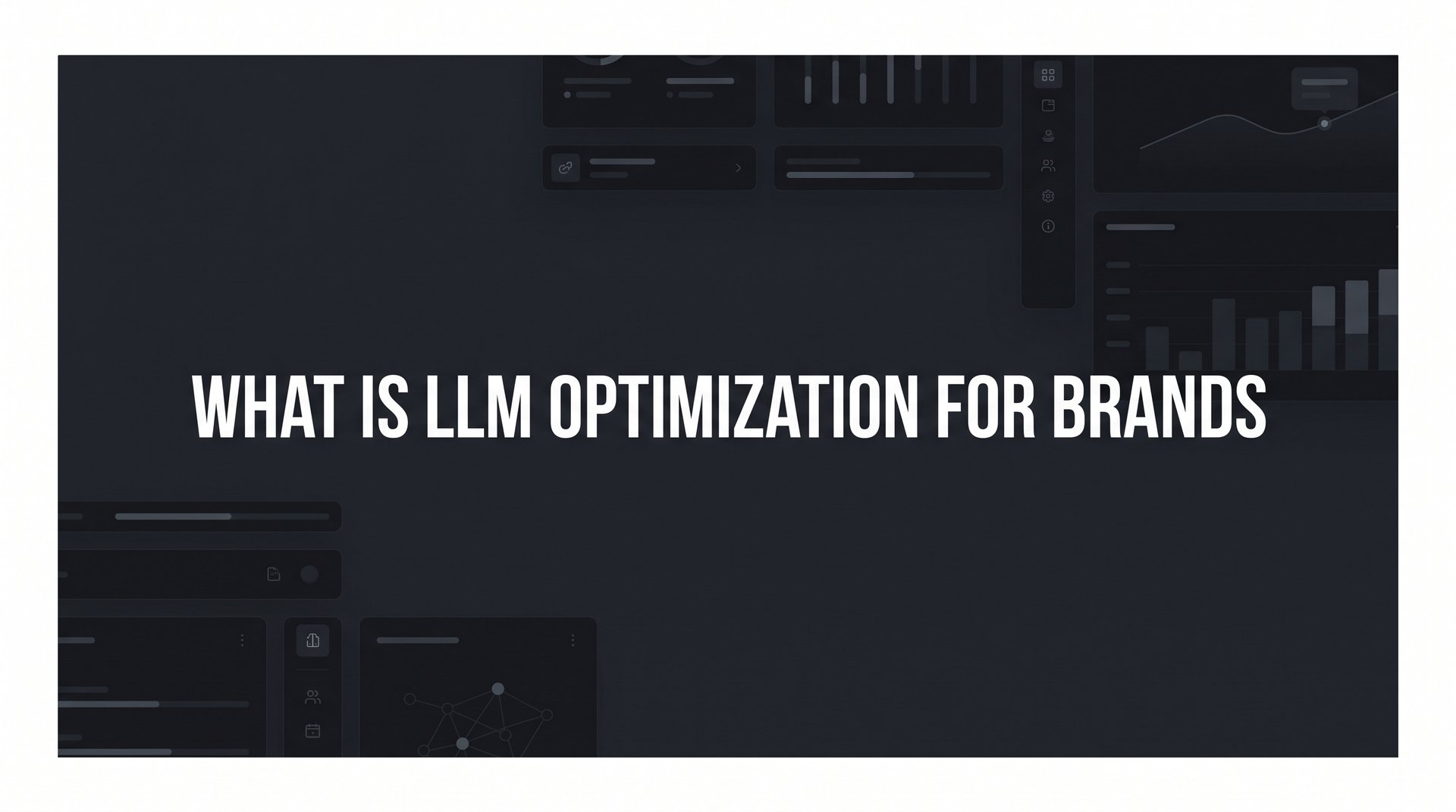 What Is Llm Optimization For Brands? Complete Guide