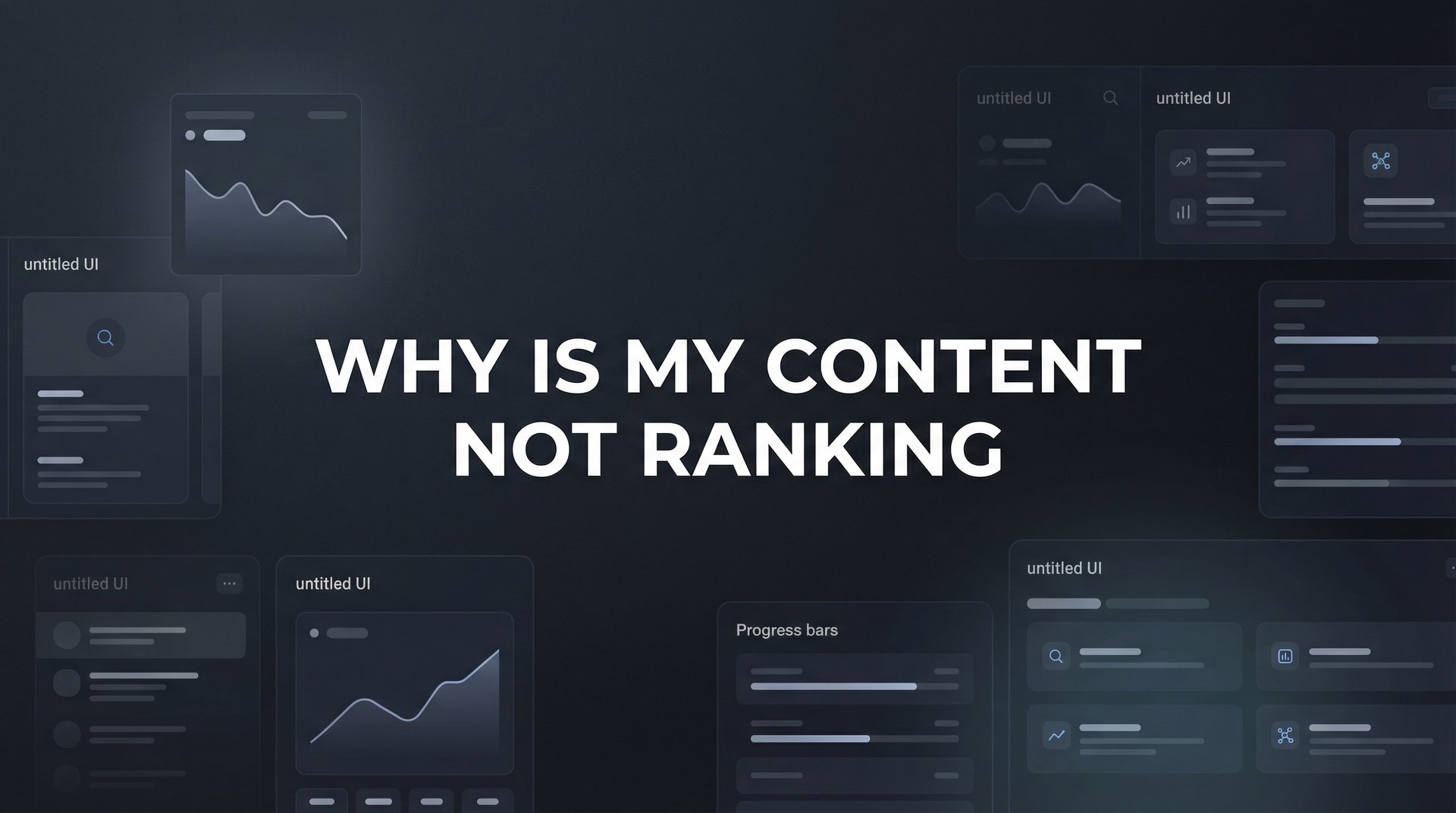 Why Is My Content Not Ranking? 12 Hidden Culprits!